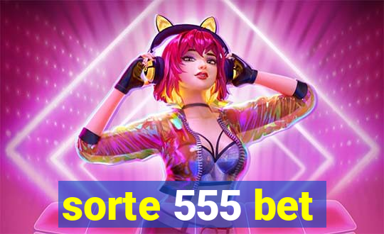 sorte 555 bet